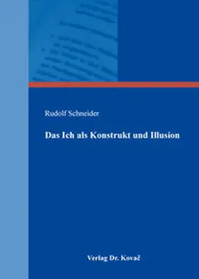 Schneider |  Das Ich als Konstrukt und Illusion | Buch |  Sack Fachmedien