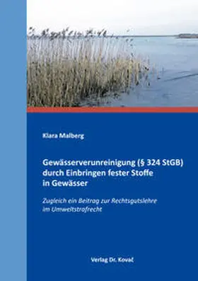 Malberg |  Gewässerverunreinigung (§ 324 StGB) durch Einbringen fester Stoffe in Gewässer | Buch |  Sack Fachmedien