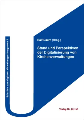 Daum |  Stand und Perspektiven der Digitalisierung von Kirchenverwaltungen | Buch |  Sack Fachmedien