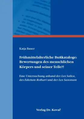 Bauer |  Frühmittelalterliche Bußkataloge: Bewertungen des menschlichen Körpers und seiner Teile?! | Buch |  Sack Fachmedien