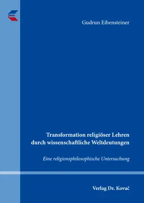 Eibensteiner |  Transformation religiös-christlicher Glaubenslehren und Glaubensbilder durch wissenschaftliche Weltdeutungen | Buch |  Sack Fachmedien