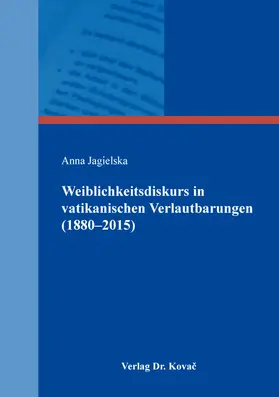 Jagielska |  Weiblichkeitsdiskurs in vatikanischen Verlautbarungen (1880–2015) | Buch |  Sack Fachmedien