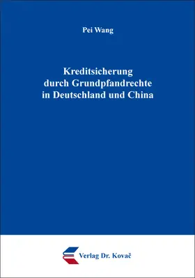 Wang |  Kreditsicherung durch Grundpfandrechte in Deutschland und China | Buch |  Sack Fachmedien