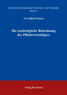 Stelten |  Die nachträgliche Beiordnung des Pflichtverteidigers | Buch |  Sack Fachmedien