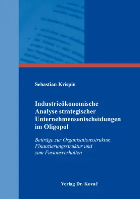 Krispin |  Industrieökonomische Analyse strategischer Unternehmensentscheidungen im Oligopol | Buch |  Sack Fachmedien
