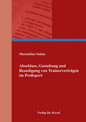 Stahm |  Abschluss, Gestaltung und Beendigung von Trainerverträgen im Profisport | Buch |  Sack Fachmedien