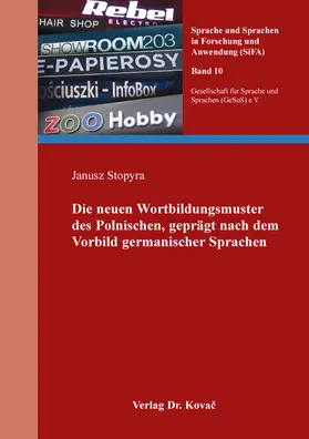 Stopyra |  Die neuen Wortbildungsmuster des Polnischen, geprägt nach dem Vorbild germanischer Sprachen | Buch |  Sack Fachmedien