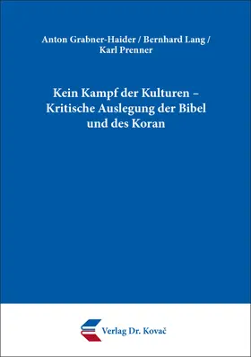Grabner-Haider / Lang / Prenner |  Kein Kampf der Kulturen – Kritische Auslegung der Bibel und des Koran | Buch |  Sack Fachmedien