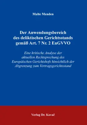Menden |  Der Anwendungsbereich des deliktischen Gerichtsstands gemäß Art. 7 Nr. 2 EuGVVO | Buch |  Sack Fachmedien