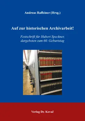 Raffeiner |  Auf zur historischen Archivarbeit! | Buch |  Sack Fachmedien