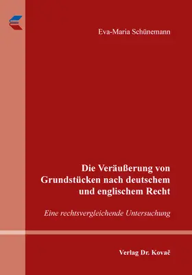 Schünemann |  Die Veräußerung von Grundstücken nach deutschem und englischem Recht | Buch |  Sack Fachmedien