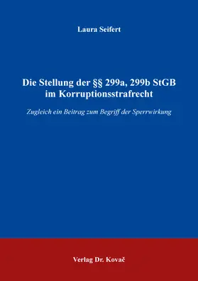 Seifert |  Die Stellung der §§ 299a, 299b StGB im Korruptionsstrafrecht | Buch |  Sack Fachmedien