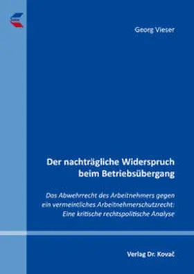 Vieser |  Der nachträgliche Widerspruch beim Betriebsübergang | Buch |  Sack Fachmedien