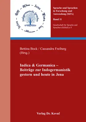 Bock / Freiberg |  Indica & Germanica – Beiträge zur Indogermanistik gestern und heute in Jena | Buch |  Sack Fachmedien