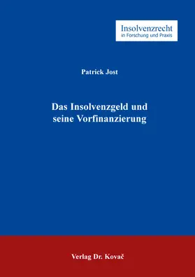 Jost |  Das Insolvenzgeld und seine Vorfinanzierung | Buch |  Sack Fachmedien