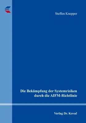 Knepper |  Die Bekämpfung der Systemrisiken durch die AIFM-Richtlinie | Buch |  Sack Fachmedien