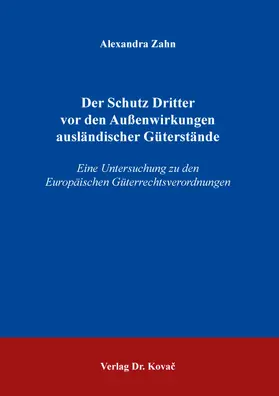 Zahn |  Der Schutz Dritter vor den Außenwirkungen ausländischer Güterstände | Buch |  Sack Fachmedien