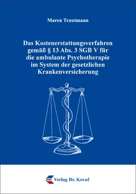Trautmann |  Das Kostenerstattungsverfahren gemäß § 13 Abs. 3 SGB V für die ambulante Psychotherapie im System der gesetzlichen Krankenversicherung | Buch |  Sack Fachmedien