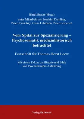 Braun |  Vom Spital zur Spezialisierung – Psychosomatik medizinhistorisch betrachtet | Buch |  Sack Fachmedien