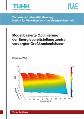 Wulf |  Modellbasierte Optimierung der Energiebereitstellung zentral versorgter Großkrankenhäuser | Buch |  Sack Fachmedien