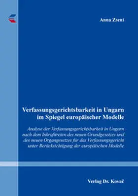 Zseni |  Verfassungsgerichtsbarkeit in Ungarn im Spiegel europäischer Modelle | Buch |  Sack Fachmedien