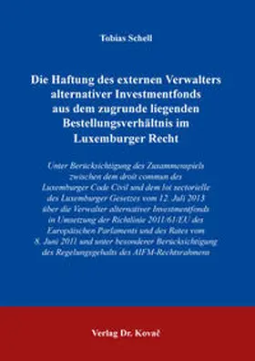 Schell |  Die Haftung des externen Verwalters alternativer Investmentfonds aus dem zugrunde liegenden Bestellungsverhältnis im Luxemburger Recht | Buch |  Sack Fachmedien