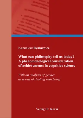 Rynkiewicz |  What can philosophy tell us today? A phenomenological consideration of achievements in cognitive science | Buch |  Sack Fachmedien