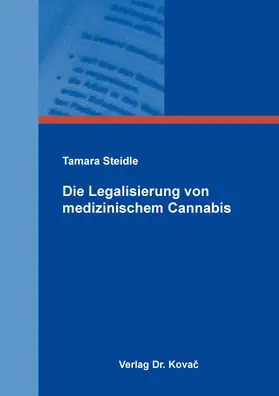 Steidle |  Die Legalisierung von medizinischem Cannabis | Buch |  Sack Fachmedien