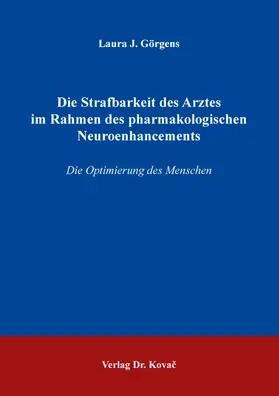 Görgens |  Die Strafbarkeit des Arztes im Rahmen des pharmakologischen Neuroenhancements | Buch |  Sack Fachmedien