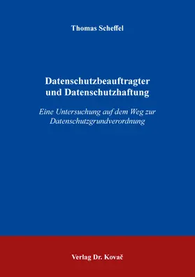 Scheffel |  Datenschutzbeauftragter und Datenschutzhaftung | Buch |  Sack Fachmedien