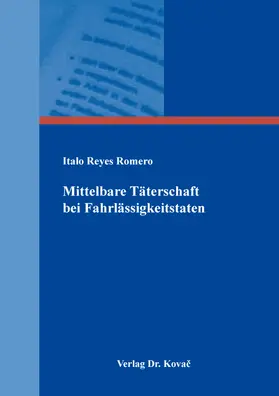Reyes Romero |  Mittelbare Täterschaft bei Fahrlässigkeitstaten | Buch |  Sack Fachmedien