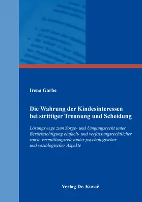 Garbe |  Die Wahrung der Kindesinteressen bei strittiger Trennung und Scheidung | Buch |  Sack Fachmedien