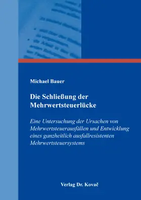 Bauer |  Die Schließung der Mehrwertsteuerlücke | Buch |  Sack Fachmedien