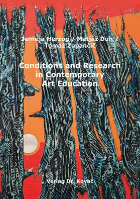 Herzog / Duh / Zupancic |  Conditions and Research in Contemporary Art Education | Buch |  Sack Fachmedien