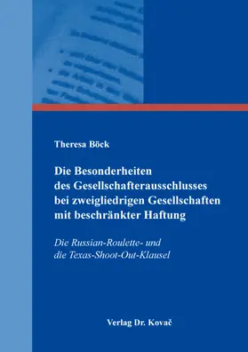 Böck |  Die Besonderheiten des Gesellschafterausschlusses bei zweigliedrigen Gesellschaften mit beschränkter Haftung | Buch |  Sack Fachmedien