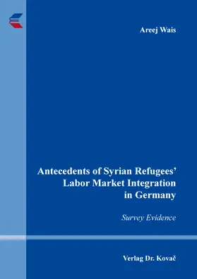 Wais |  Antecedent of Syrian Refugees’ Labor Market Integration in Germany | Buch |  Sack Fachmedien