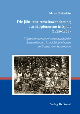 Eckerlein |  Die jährliche Arbeitswanderung zur Hopfenernte in Spalt (1825–1965) | Buch |  Sack Fachmedien