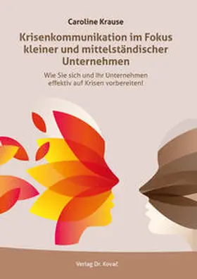 Krause |  Krisenkommunikation im Fokus kleiner und mittelständischer Unternehmen | Buch |  Sack Fachmedien