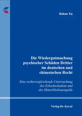 Xu |  Die Wiedergutmachung psychischer Schäden Dritter im deutschen und chinesischen Recht | Buch |  Sack Fachmedien