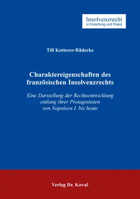 Kotterer-Rädecke | Charaktereigenschaften des französischen Insolvenzrechts | Buch | 978-3-339-13774-6 | sack.de