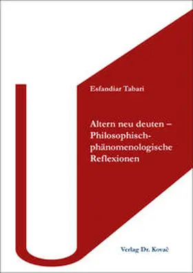 Tabari |  Altern neu deuten – Philosophisch-phänomenologische Reflexionen | Buch |  Sack Fachmedien