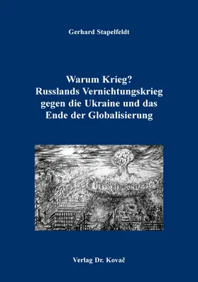 Stapelfeldt |  Warum Krieg? Russlands Vernichtungskrieg gegen die Ukraine und das Ende der Globalisierung | Buch |  Sack Fachmedien