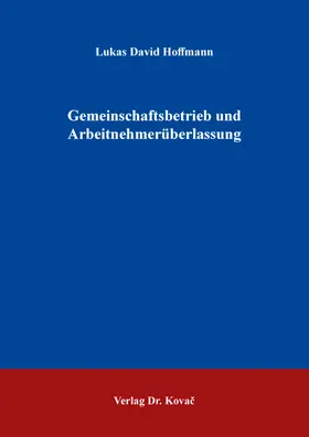 Hoffmann |  Gemeinschaftsbetrieb und Arbeitnehmerüberlassung | Buch |  Sack Fachmedien