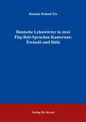 Eto |  Deutsche Lehnw&ouml;rter in zwei F&agrave;ŋ-Bət&iacute;-Sprachen Kameruns: &Egrave;w&ograve;nd&ograve; und B&uacute;l&ugrave; | Buch |  Sack Fachmedien