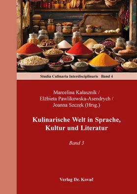 Kalasznik / Kalasznik / Pawlikowska-Asendrych |  Kulinarische Welt in Sprache, Kultur und Literatur | Buch |  Sack Fachmedien