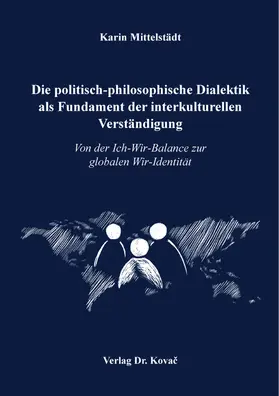 Mittelstädt |  Die politisch-philosophische Dialektik als Fundament der interkulturellen Verständigung | Buch |  Sack Fachmedien
