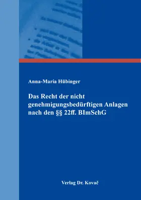 Hübinger |  Das Recht der nicht genehmigungsbedürftigen Anlagen nach den §§ 22ff BImSchG | Buch |  Sack Fachmedien