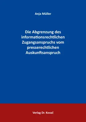Müller |  Die Abgrenzung des informationsrechtlichen Zugangsanspruchs vom presserechtlichen Auskunftsanspruch | Buch |  Sack Fachmedien