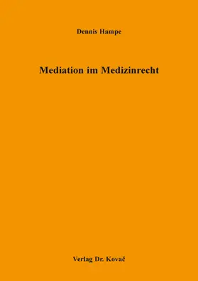 Hampe |  Mediation im Medizinrecht | Buch |  Sack Fachmedien