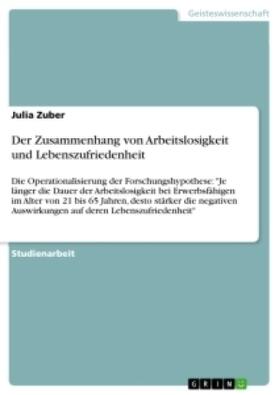 Zuber |  Der Zusammenhang von Arbeitslosigkeit und Lebenszufriedenheit | Buch |  Sack Fachmedien